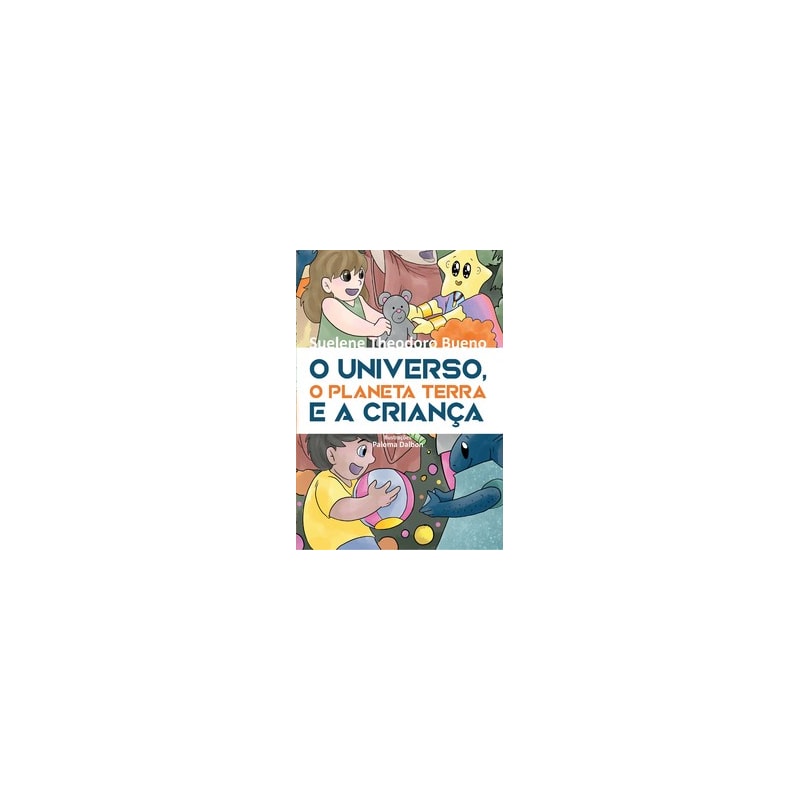 O universo, o planeta Terra e a criança