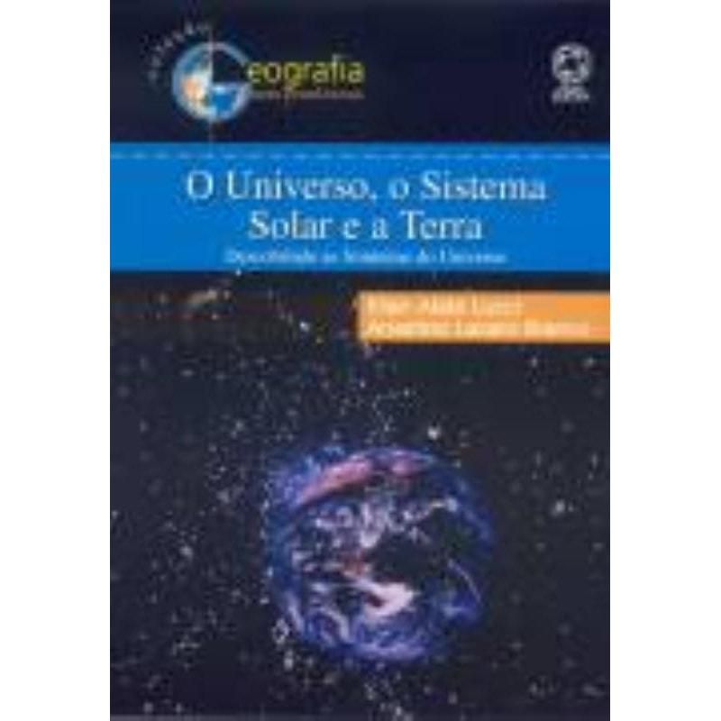 O UNIVERSO, O SISTEMA SOLAR E A TERRA