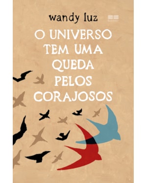O UNIVERSO TEM UMA QUEDA PELOS CORAJOSOS