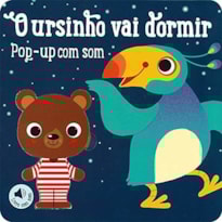 O URSINHO VAI DORMIR : POP-UP COM SOM