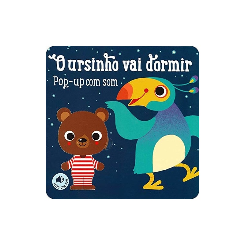 O URSINHO VAI DORMIR : POP-UP COM SOM