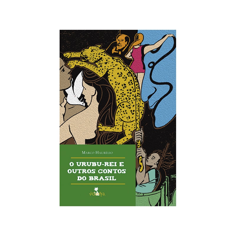O URUBU-REI E OUTROS CONTOS DO BRASIL