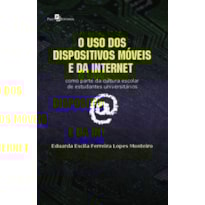 O uso dos dispositivos móveis e da internet: como parte da cultura escolar de estudantes universitários
