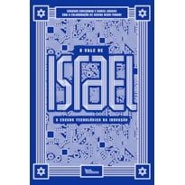 O VALE DE ISRAEL: O ESCUDO TECNOLÓGICO DA INOVAÇÃO