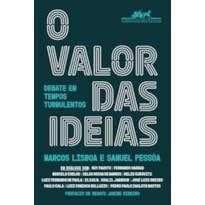 O VALOR DAS IDEIAS: DEBATE EM TEMPOS TURBULENTOS