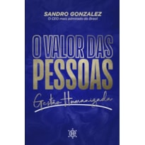 O valor das pessoas: gestão humanizada
