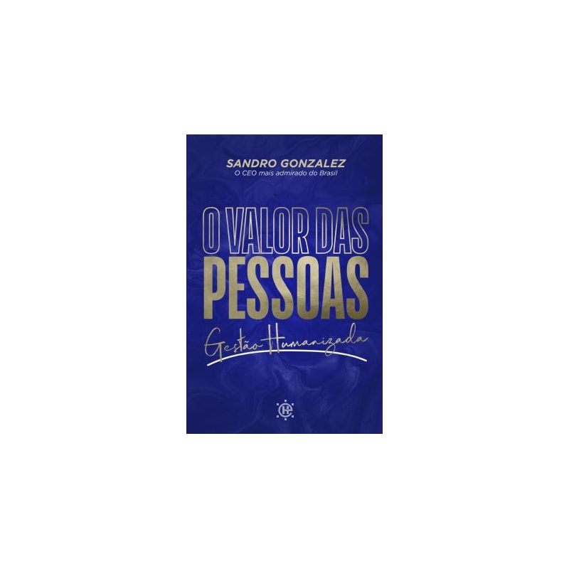 O valor das pessoas: gestão humanizada