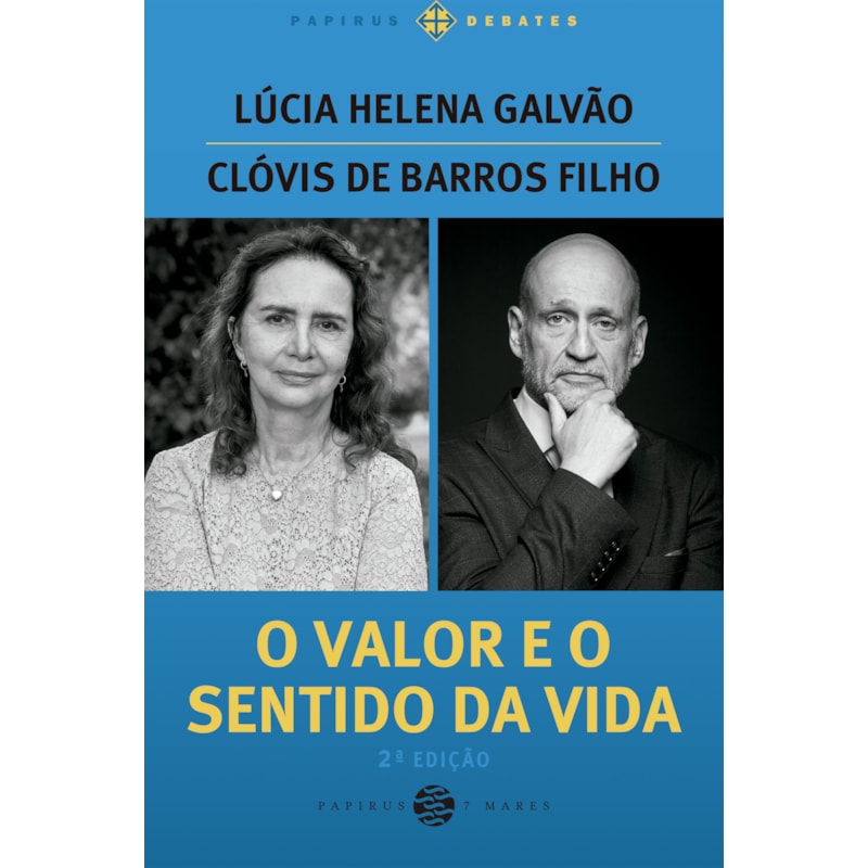O VALOR E O SENTIDO DA VIDA (EDIÇÃO COM NOVA CAPA)