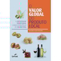 O VALOR GLOBAL DO PRODUTO LOCAL: A IDENTIDADE TERRITORIAL COMO ESTRATÉGIA DE MARKETING