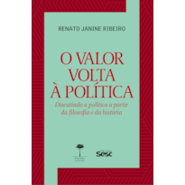 O VALOR VOLTA À POLÍTICA: DISCUTINDO A POLÍTICA A PARTIR DA FILOSOFIA E DA HISTÓRIA
