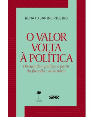 O VALOR VOLTA À POLÍTICA: DISCUTINDO A POLÍTICA A PARTIR DA FILOSOFIA E DA HISTÓRIA