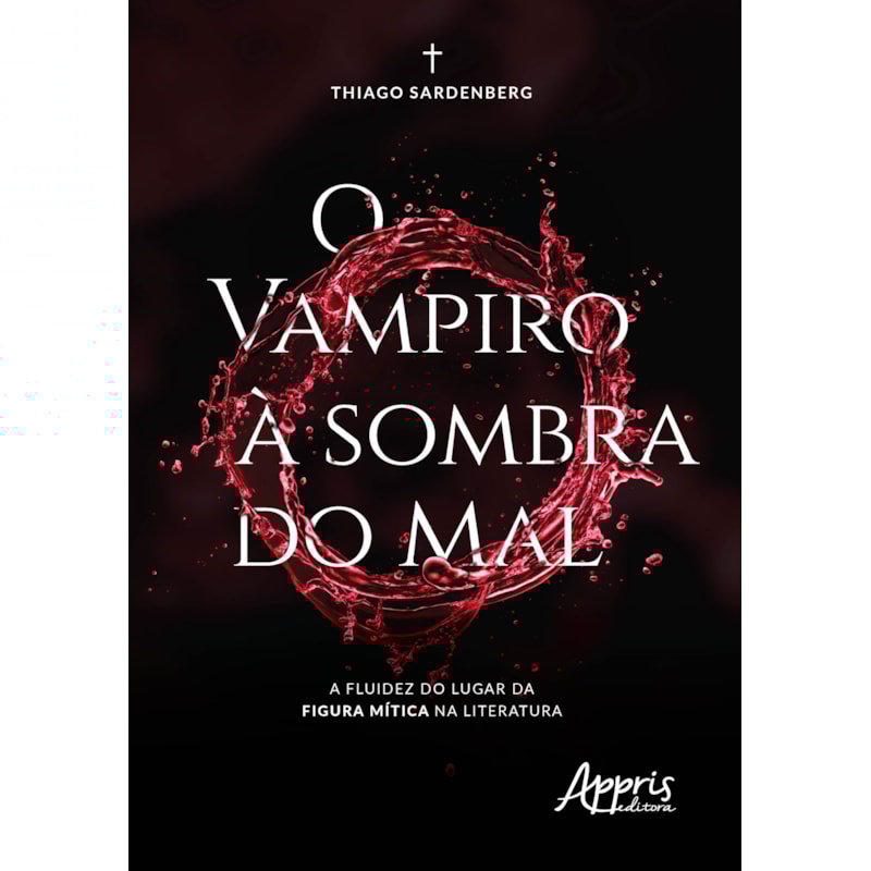 O VAMPIRO À SOMBRA DO MAL: A FLUIDEZ DO LUGAR DA FIGURA MÍTICA NA LITERATURA