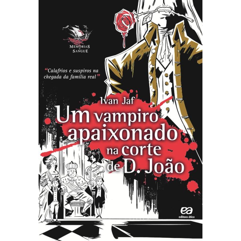 O VAMPIRO APAIXONADO NA CORTE DE D. JOÃO