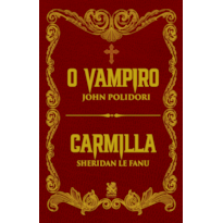O VAMPIRO | CARMILLA - CLÁSSICOS GÓTICOS