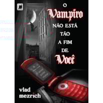 O VAMPIRO NÃO ESTÁ A FIM DE VOCÊ