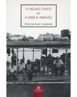 O VELHO CHICO: OU A VIDA É AMÁVEL
