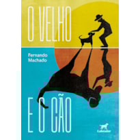 O VELHO E O CÃO