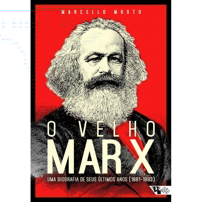 O VELHO MARX - UMA BIOGRAFIA DE SEUS ÚLTIMOS ANOS (1881-1883)