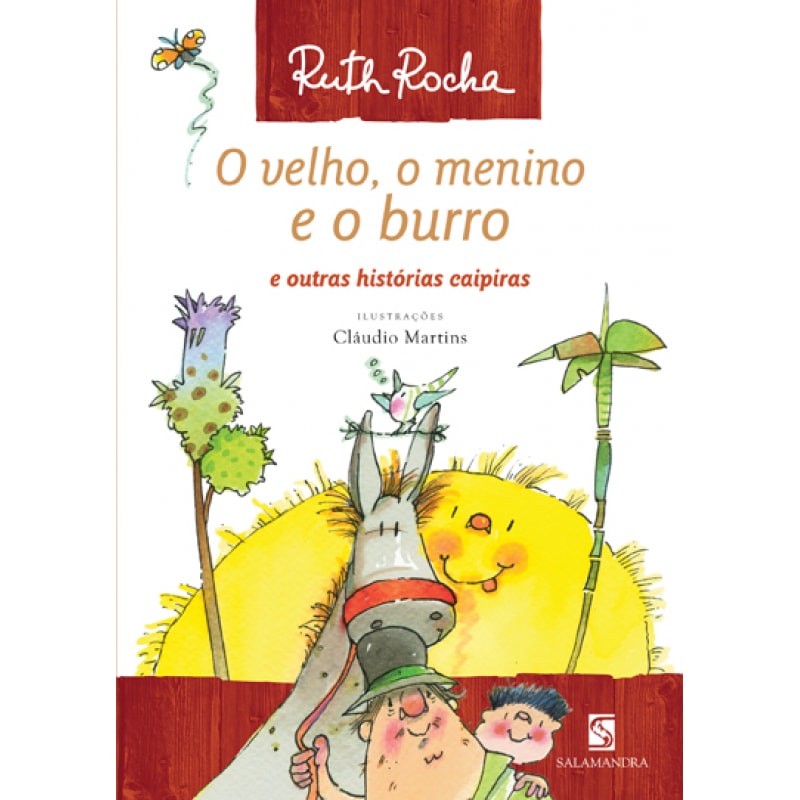 O velho, o menino e o burro e outras histórias caipiras