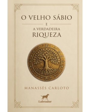 O VELHO SÁBIO E A VERDADEIRA RIQUEZA