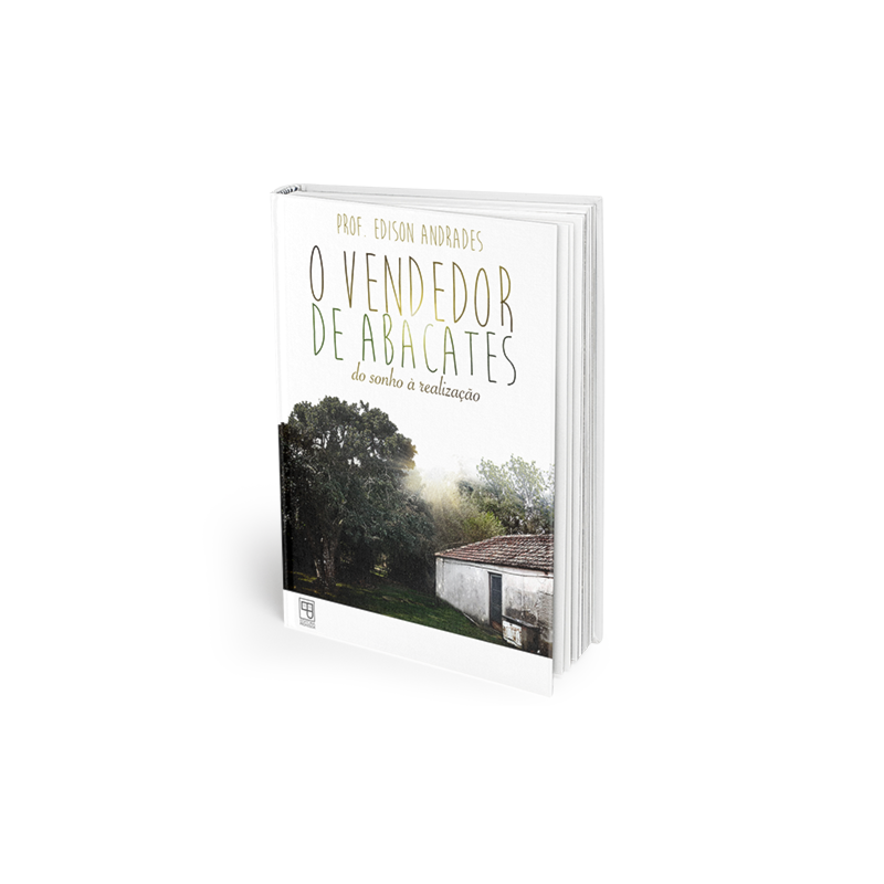 O VENDEDOR DE ABACATES - DO SONHO À REALIZAÇÃO