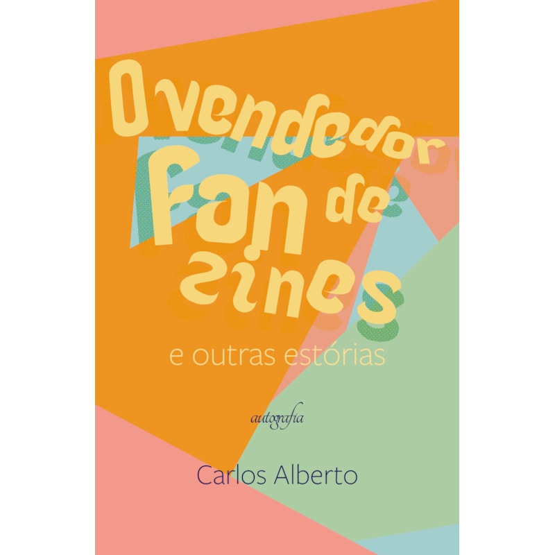 O VENDEDOR DE FANZINES E OUTRAS ESTÓRIAS