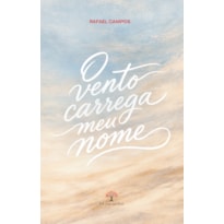 O VENTO CARREGA MEU NOME