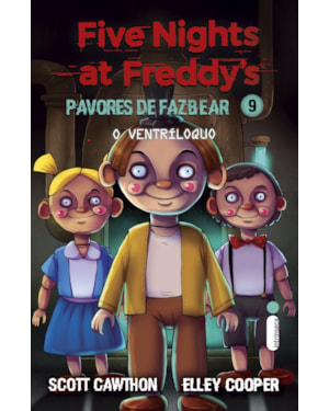 O VENTRÍLOQUO: FIVE NIGHTS AT FREDDY'S: PAVORES DE FAZBEAR - VOL. 9