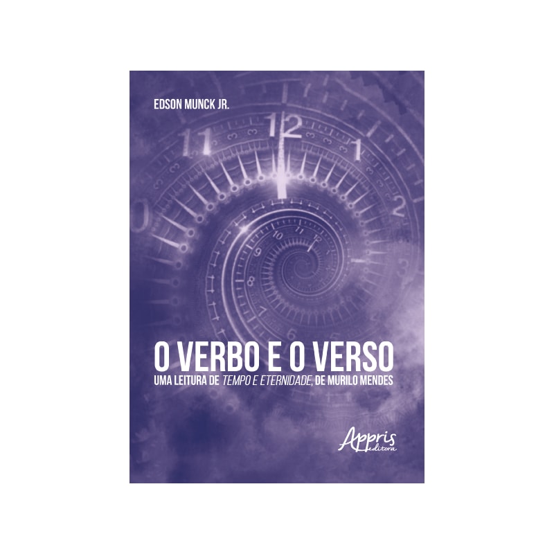 O VERBO E O VERSO: UMA LEITURA DE TEMPO E ETERNIDADE, DE MURILO MENDES