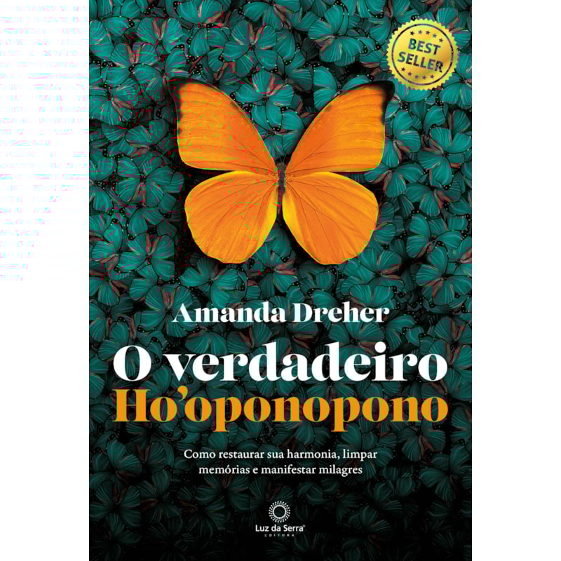 O VERDADEIRO HOOPONOPONO: COMO RESTAURAR SUA HARMONIA, LIMPAR MEMÓRIAS E MANIFESTAR MILAGRES