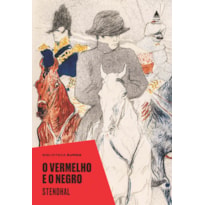 O VERMELHO E O NEGRO (BIBLIOTECA ÁUREA): CRÔNICA DO SÉCULO XIX