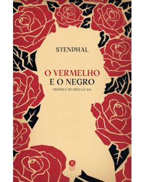 O VERMELHO E O NEGRO. CRÔNICA DO SÉCULO XIX