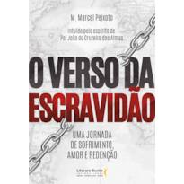 O VERSO DA ESCRAVIDÃO: UMA JORNADA DE SOFRIMENTO, AMOR E REDENÇÃO