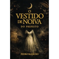 O Vestido de Noiva do Prefeito