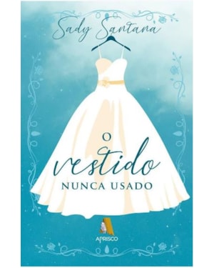 O VESTIDO NUNCA USADO