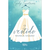 O vestido nunca usado: um romance bordado de medos e aspirações