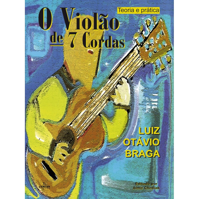 O VIOLÃO DE 7 CORDAS ( TEORIA E PRÁTICA )