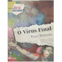 O VÍRUS FINAL (DEU NO JORNAL)