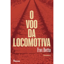 O VOO DA LOCOMOTIVA