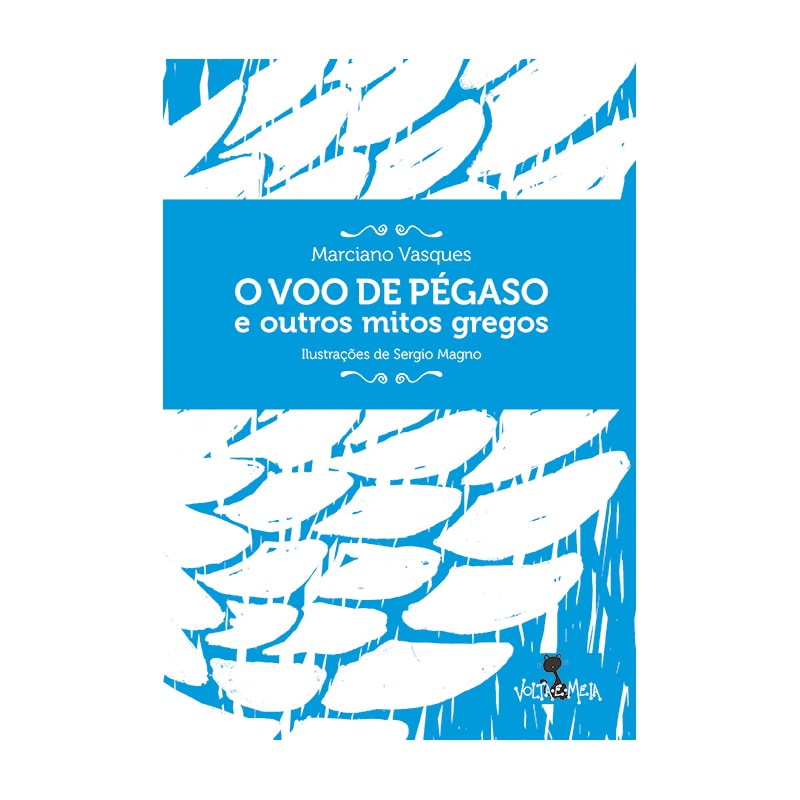 O VOO DE PÉGASO E OUTROS MITOS GREGOS