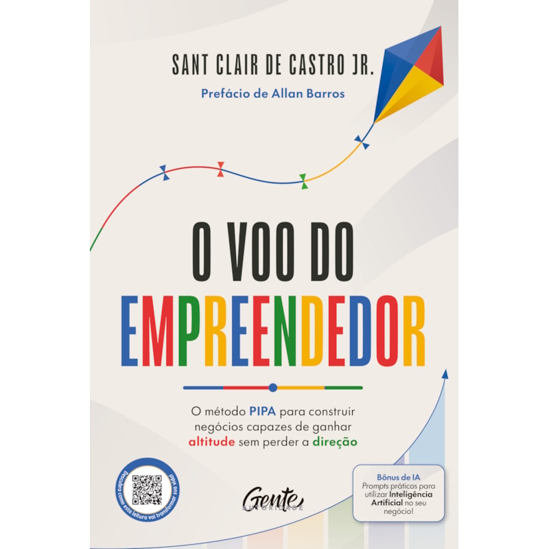 O VOO DO EMPREENDEDOR: O MÉTODO PIPA PARA CONSTRUIR NEGÓCIOS CAPAZES DE GANHAR ALTITUDE SEM PERDER ESTABILIDADE
