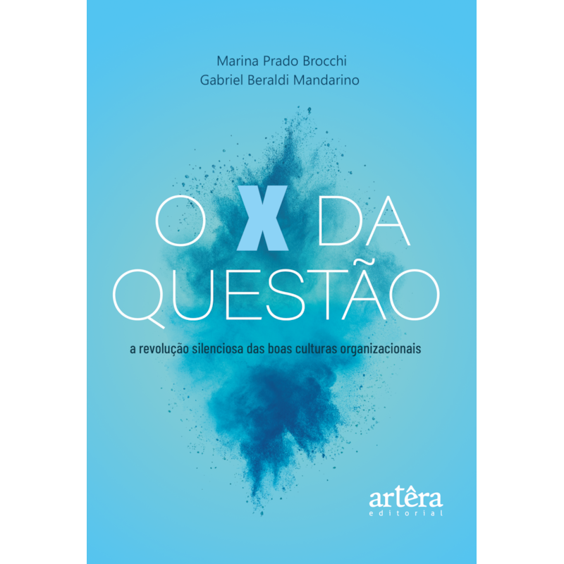 O X DA QUESTÃO: A REVOLUÇÃO SILENCIOSA DAS BOAS CULTURAS ORGANIZACIONAIS