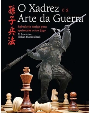 O XADREZ E A ARTE DA GUERRA