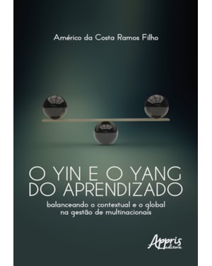 O YIN E O YANG DO APRENDIZADO: BALANCEANDO O CONTEXTUAL E O GLOBAL NA GESTÃO DE MULTINACIONAIS