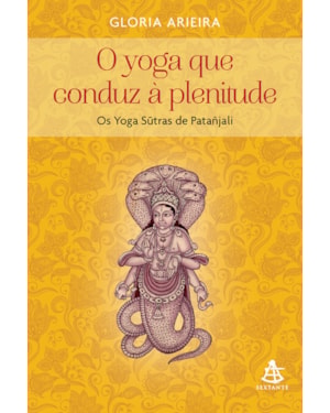 O YOGA QUE CONDUZ À PLENITUDE: OS YOGA SUTRAS DE PATAÑJALI