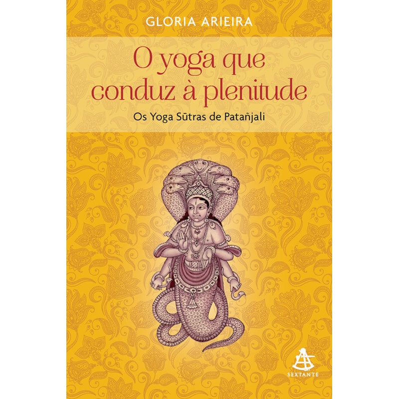 O YOGA QUE CONDUZ À PLENITUDE - OS YOGA SUTRAS DE PATAÑJALI