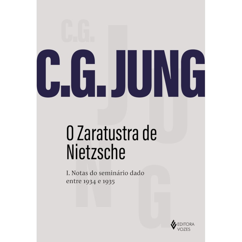 O ZARATUSTRA DE NIETZSCHE I: NOTAS DO SEMINÁRIO DADO ENTRE 1934 E 1935