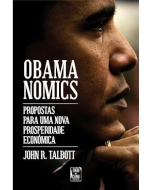 OBAMANOMICS - PROPOSTAS PARA UMA NOVA PROSPERIDADE ECONOMICA - 1