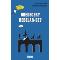 OBEDECER? REBELAR-SE?