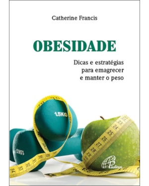 Obesidade: dicas e estratégias para emagrecer e manter o peso